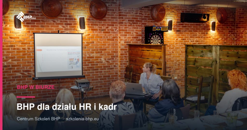 BHP dla działu HR i kadr: kto pilnuje, a kto odpowiada