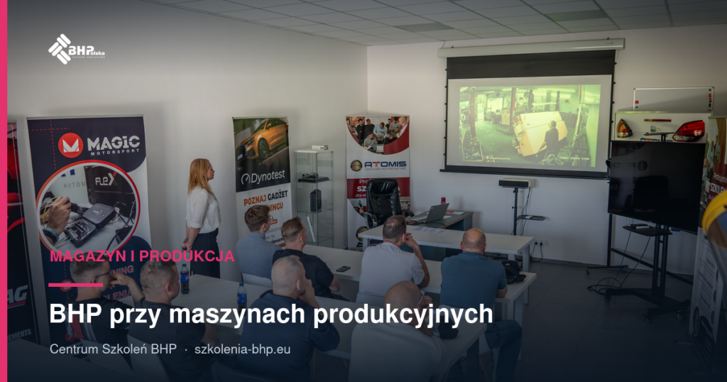 BHP przy maszynach produkcyjnych: osłony, zatrzymanie awaryjne, wypadki