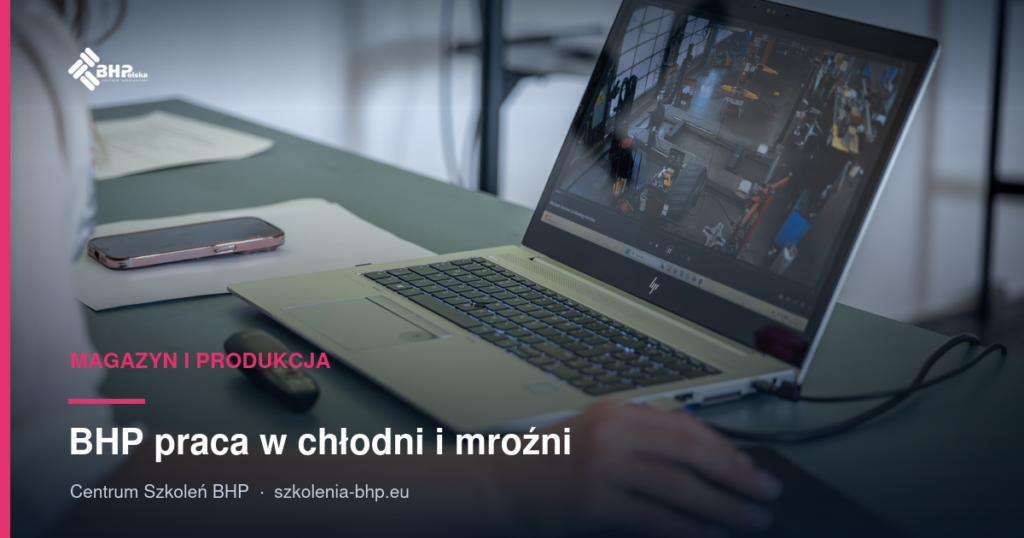 BHP praca w chłodni i mroźni: napoje, ogrzewalnia, odzież