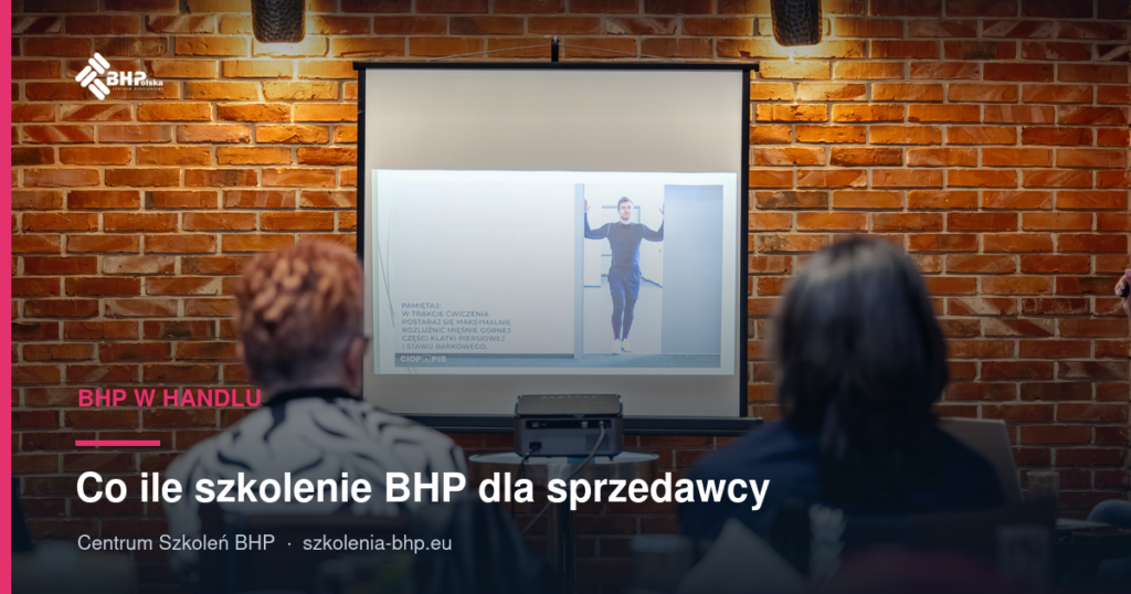 Co ile szkolenie BHP dla sprzedawcy, a co dla kierownika sklepu?