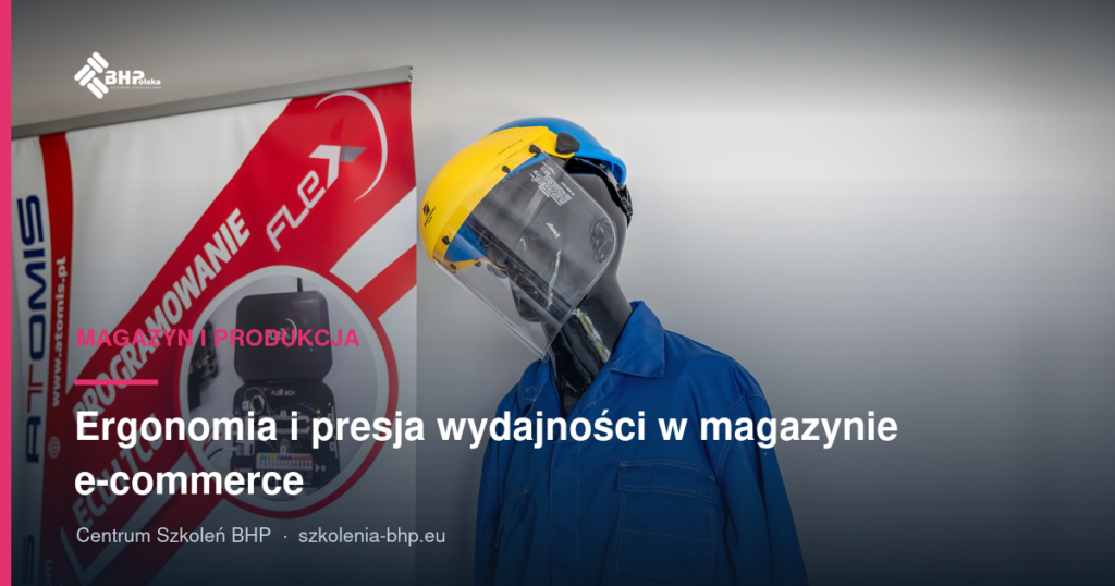 Ergonomia i presja wydajności w magazynie e-commerce: MSD