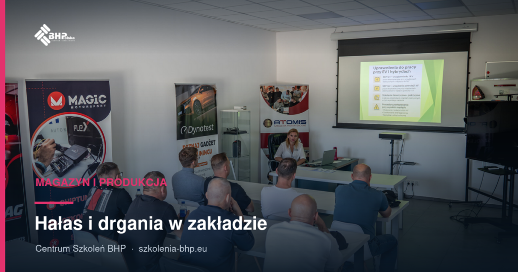 Hałas i drgania w zakładzie: NDN, ochrona słuchu i choroby zawodowe
