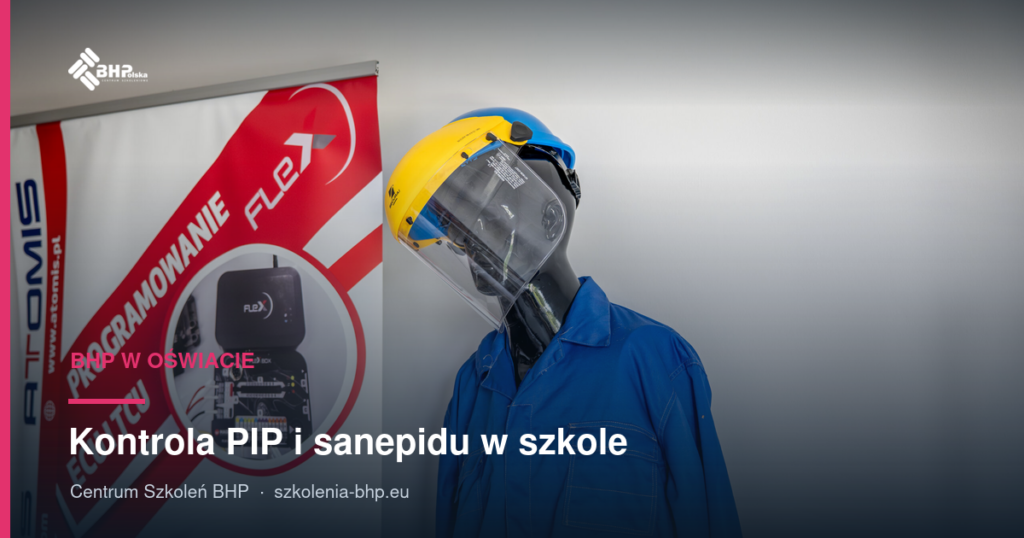 Kontrola PIP i sanepidu w szkole: jak się przygotować, lista kontrolna