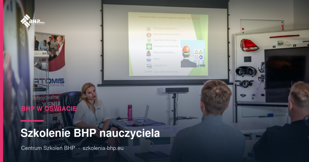 Szkolenie BHP nauczyciela: co ile lat, online czy stacjonarnie