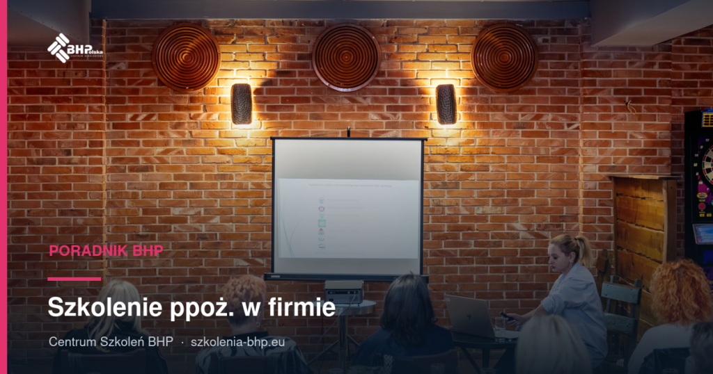 Szkolenie ppoż. w firmie: kiedy obowiązkowe i dla kogo