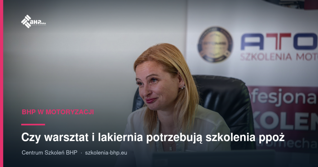 Czy warsztat i lakiernia potrzebują szkolenia ppoż.?