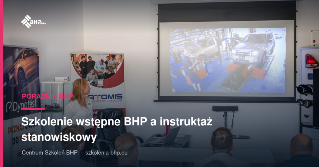Szkolenie wstępne BHP a instruktaż stanowiskowy: różnice